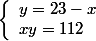 \left\{\begin{array}l y=23-x\\xy=112\end{array}\right.